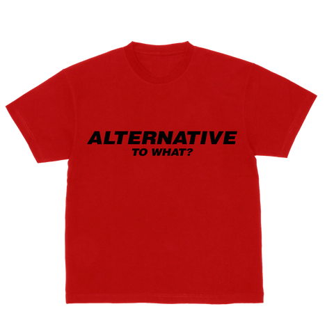 Alternative to What? Tee