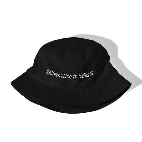 Alternative to What? Bucket Hat